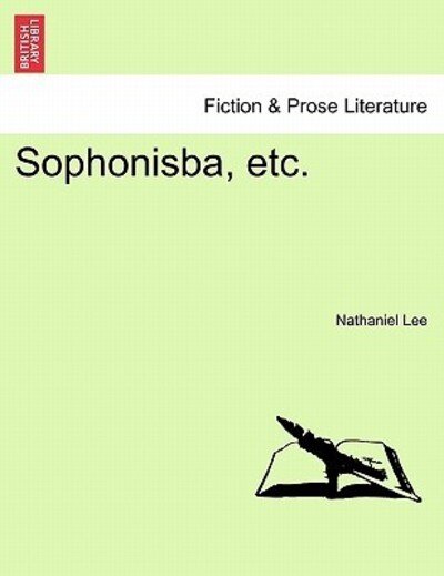 Cover for Nathaniel Lee · Sophonisba, Etc. (Pocketbok) (2011)