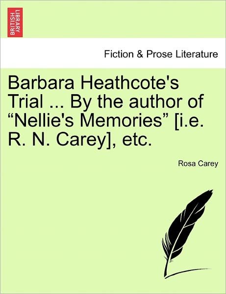 Cover for Rosa Nouchette Carey · Barbara Heathcote's Trial ... by the Author of Nellie's Memories [I.E. R. N. Carey], Etc. (Pocketbok) (2011)