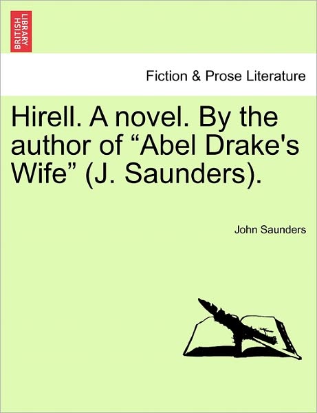 Hirell. a Novel. by the Author of - John Saunders - Böcker - British Library, Historical Print Editio - 9781241579395 - 1 april 2011