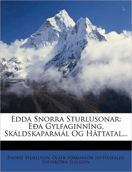 Cover for Snorri Sturluson · Edda Snorra Sturlusonar: Eoa Gylfaginning, Skaldskaparmal Og Hattatal... (Paperback Book) (2012)
