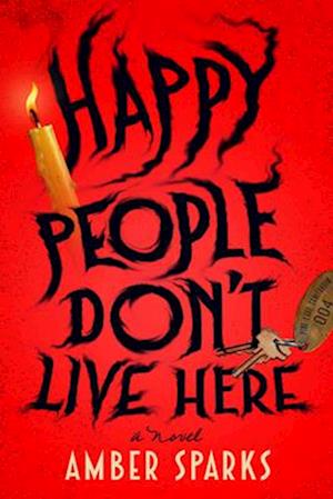 Cover for Amber Sparks · Happy People Don`t Live Here - A Novel (Hardcover Book) (2025)