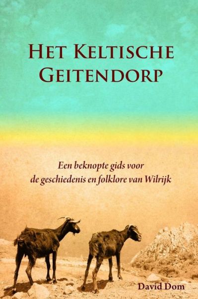 Cover for David Dom · Het Keltische Geitendorp (Paperback Book) (2015)