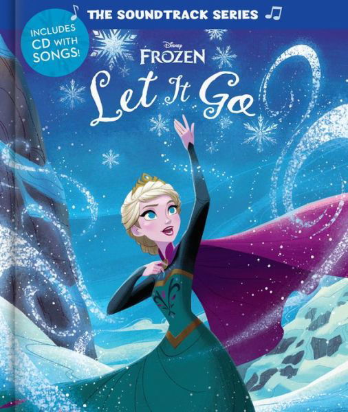 Cover for Disney Book Group · Soundtrack Series Frozen, The: Let It Go (Hardcover Book) (2019)