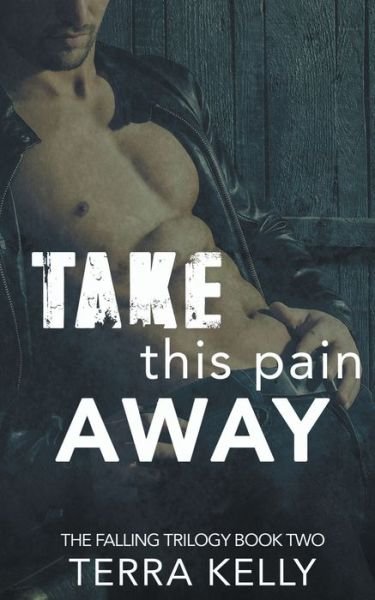 Cover for Terra Kelly · Take This Pain Away (Taschenbuch) (2016)