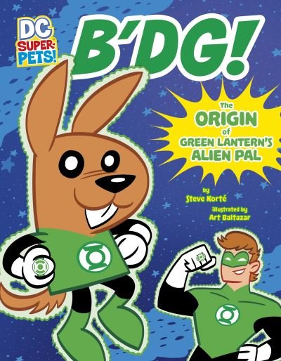 Cover for Steve Korte · B'dg!: The Origin of Green Lantern's Alien Pal - DC Super-Pets Origin Stories (Gebundenes Buch) (2022)