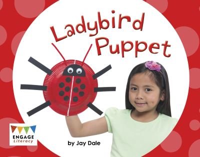 Cover for Jay Dale · Ladybird Puppet - Engage Literacy Yellow (Paperback Book) (2024)