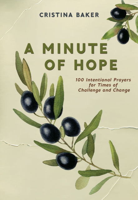 Cover for Cristina Baker · A Minute of Hope: 100 Prayers for Staying Steadfast Through Challenges and Change (Hardcover Book) (2025)