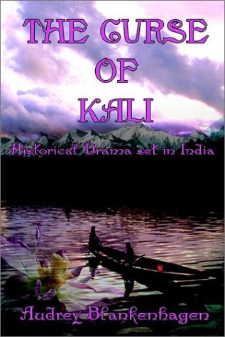 Cover for Audrey Blankenhagen · The Curse of Kali: Historical Drama Set in India (Innbunden bok) (2003)