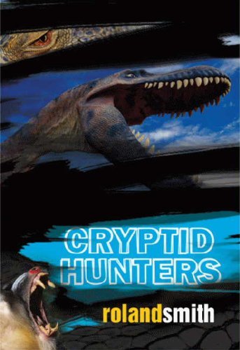 Cryptid Hunters - Roland Smith - Books - Turtleback - 9781417732395 - March 21, 2006