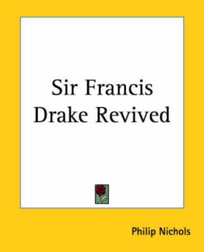 Cover for Philip Nichols · Sir Francis Drake Revived (Paperback Bog) (2004)