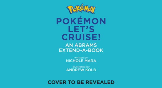 Cover for Nichole Mara · Pokemon All Aboard: Let’s Cruise! (An Abrams Extend-a-Book) - An Abrams Extend-a-Book (Tavlebog) (2025)