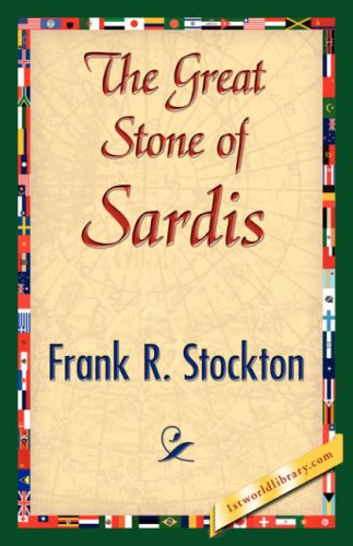 Cover for Frank R. Stockton · The Great Stone of Sardis (Paperback Book) (2007)