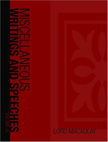 The Miscellaneous Writings and Speeches; Volume Iv - Lord Macaulay - Książki - BiblioBazaar - 9781426402395 - 11 października 2007