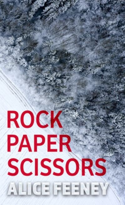Cover for Alice Feeney · Rock Paper Scissors (Innbunden bok) (2021)