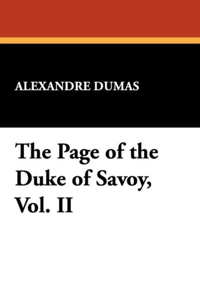 Cover for Alexandre Dumas · The Page of the Duke of Savoy, Vol. II (Pocketbok) (2024)