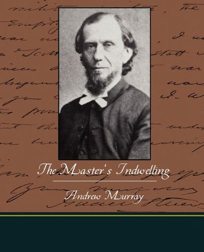The Master's Indwelling - Andrew Murray - Bücher - Book Jungle - 9781438522395 - 1. Juli 2009