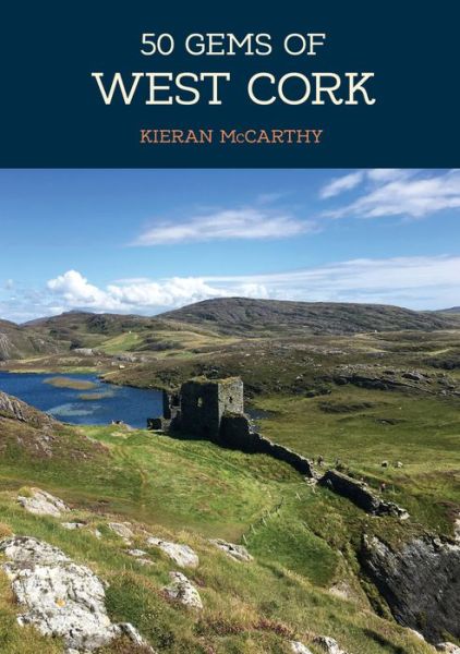 Cover for Kieran McCarthy · 50 Gems of West Cork: The History &amp; Heritage of the Most Iconic Places - 50 Gems (Paperback Book) (2019)