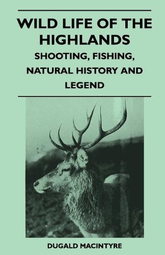 Cover for Dugald Macintyre · Wild Life of the Highlands - Shooting, Fishing, Natural History and Legend (Paperback Bog) (2010)