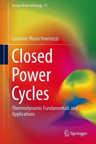 Cover for Costante Mario Invernizzi · Closed Power Cycles: Thermodynamic Fundamentals and Applications - Lecture Notes in Energy (Hardcover Book) [2013 edition] (2013)