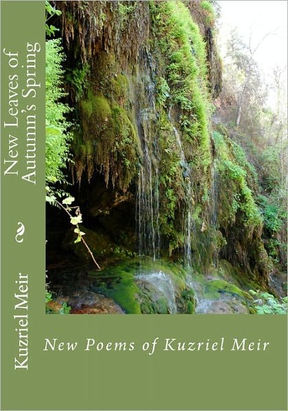 Cover for Kuzriel Meir · New Leaves of Autumn's Spring: New Poems of Kuzriel Meir (Pocketbok) (2009)