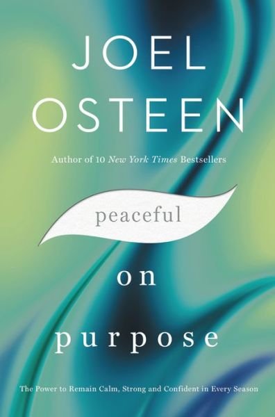 Cover for Joel Osteen · Peaceful on Purpose : The Power to Remain Calm, Strong, and Confident in Every Season (Gebundenes Buch) (2021)