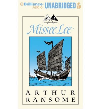 Missee Lee: the Swallows & Amazons in the China Seas (Swallows and Amazons Series) - Arthur Ransome - Audio Book - Brilliance Audio - 9781455857395 - October 9, 2012