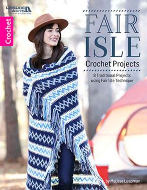 Cover for Melissa Leapman · Fair Isle Crochet Projects: 8 Traditional Motif Projects With Modern Style (Paperback Book) (2018)