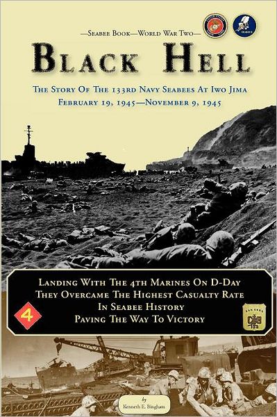 Cover for Kenneth E. Bingham · Seabee Book, World War Two, Black Hell: the Story of the 133rd Navy Seabees on Iwo Jima February 19,1945 (Paperback Book) (2011)