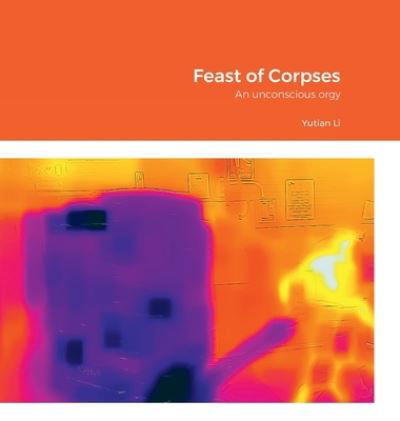 Cover for Yutian Li · Feast of Corpses (Hardcover Book) (2022)