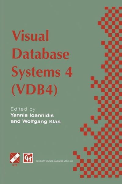 Cover for Yannis Ioannidis · Visual Database Systems 4: Ifip Tc2 / Wg2.6 Fourth Working Conference on Visual Database Systems 4 (Vdb4) 27 29 May 1998, L Aquila, Italy (Softcover R (Paperback Bog) [Softcover Reprint of the Original 1st Ed. 1998 edition] (2013)