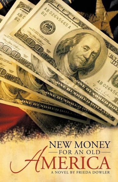 Cover for Frieda Dowler · New Money for an Old America (Paperback Book) (2012)