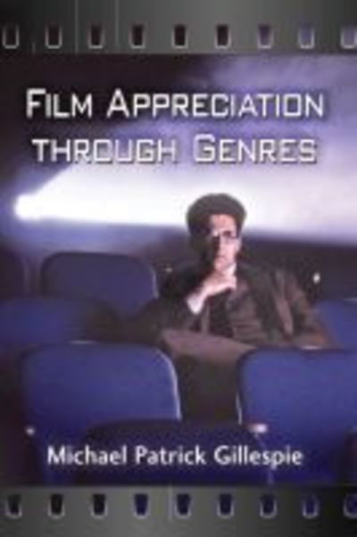 Cover for Michael Patrick Gillespie · Film Appreciation Through Genres (Paperback Book) (2019)