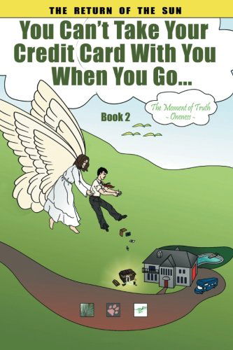 Cover for Anna Coffer · You Can't Take Your Credit Card With You When You Go...: The Moment of Truth ~ Oneness Book 2 (Paperback Book) (2013)