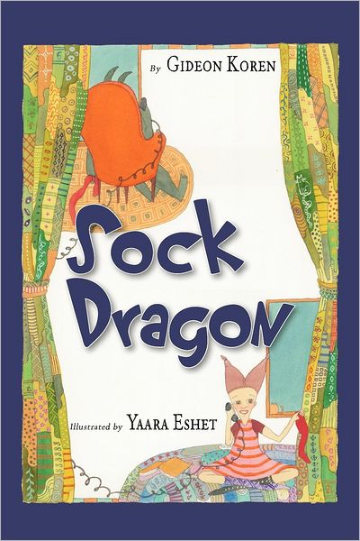 Sock Dragon - Gideon Koren - Livros - Createspace - 9781477611395 - 15 de setembro de 2012