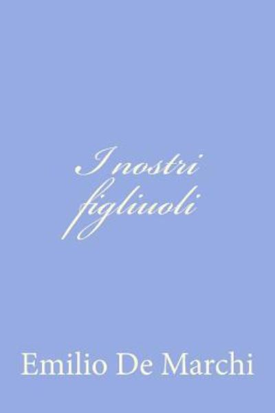 Cover for Emilio De Marchi · I Nostri Figliuoli (Paperback Book) (2012)