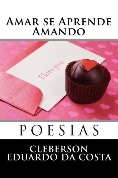 Cover for Cleberson Eduardo Da Costa · Amar Se Aprende Amando (Taschenbuch) (2012)