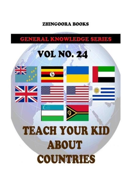 Cover for Zhingoora Books · Teach Your Kids About Countries [vol 24] (Paperback Book) (2012)