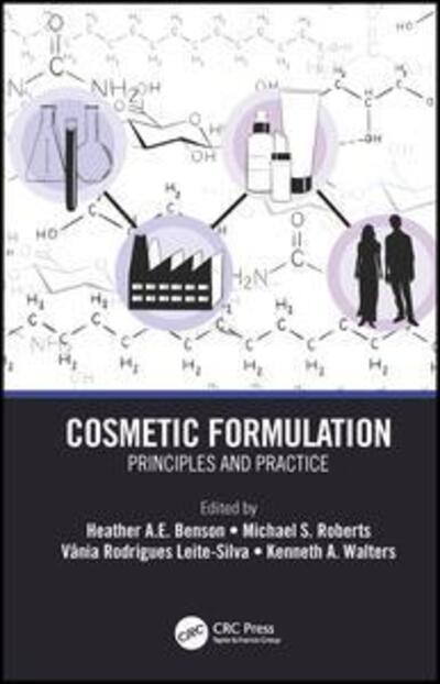 Cover for Benson, Heather A.E. (Curtin University of Technology, Perth, WA, Australia) · Cosmetic Formulation: Principles and Practice (Gebundenes Buch) (2019)