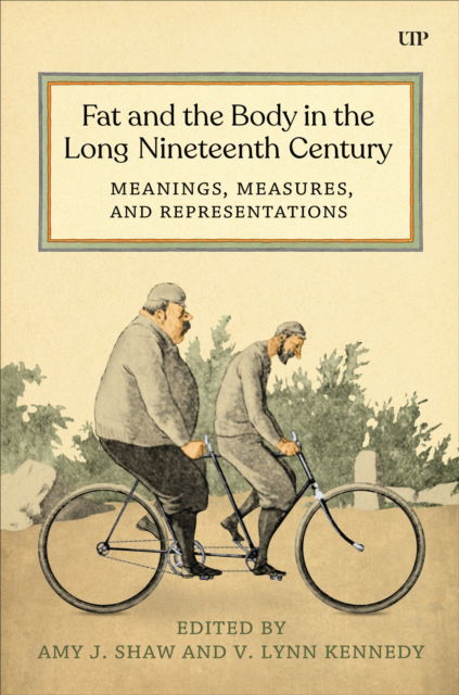 Fat and the Body in the Long Nineteenth Century: Meanings, Measures, and Representations (Gebundenes Buch) (2025)