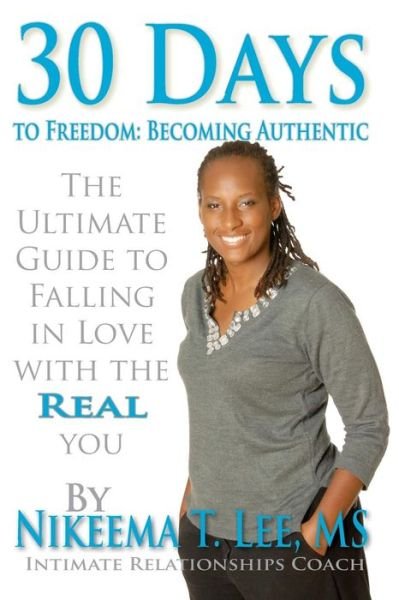Cover for Nikeema T Lee · 30 Days to Freedom: Becoming Authentic (Paperback Book) (2013)