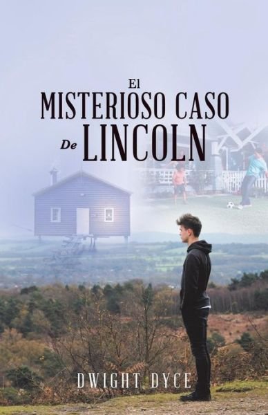 Cover for Dwight Dyce · El Misterioso Caso De Lincoln (Pocketbok) (2018)