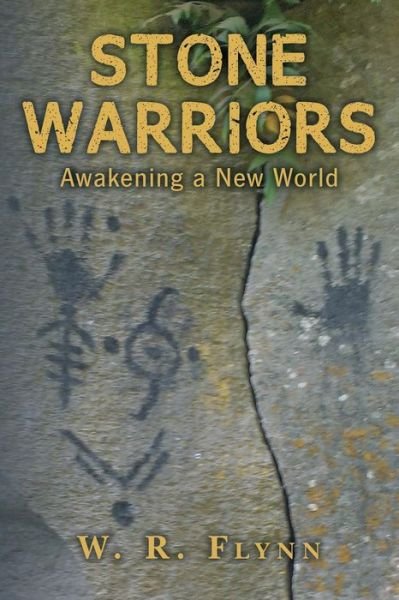Cover for W R Flynn · Stone Warriors: Awakening a New World (Paperback Bog) (2013)