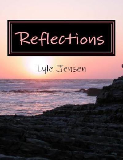 Cover for Lyle E Jensen · Reflections (Paperback Book) (2014)