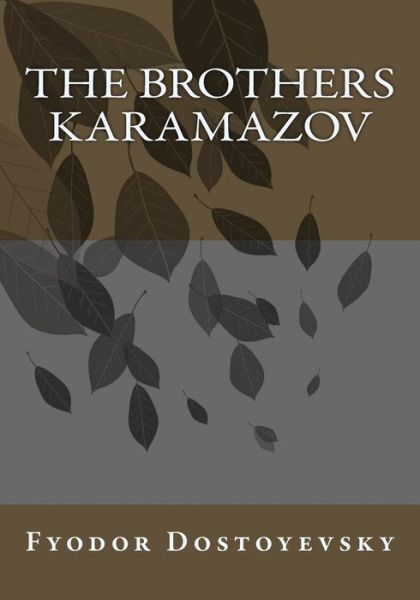 The Brothers Karamazov - Fyodor Dostoyevsky - Livres - Createspace - 9781492937395 - 10 octobre 2013