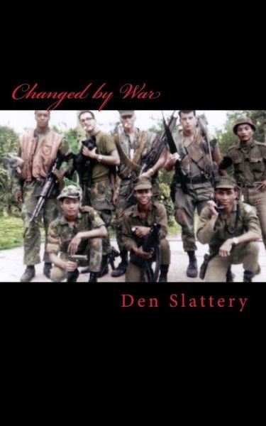 Cover for Den Slattery · Changed by War (Taschenbuch) (2013)