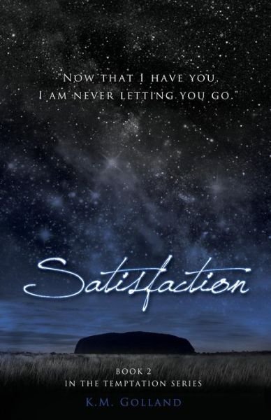 Satisfaction: (Book 2 in the Temptation Series) - Km Golland - Kirjat - Createspace - 9781495981395 - keskiviikko 9. huhtikuuta 2014