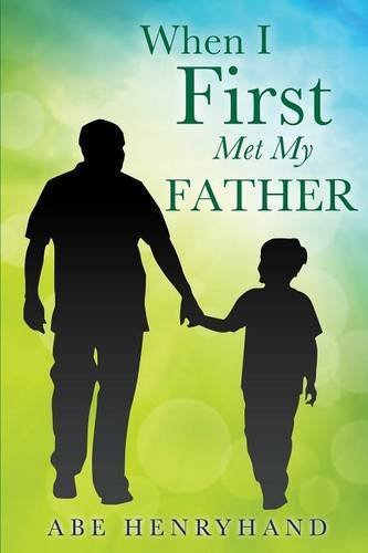 Cover for Abe Henryhand · When I First Met My Father (Paperback Book) (2014)