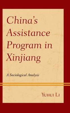 Cover for Yuhui Li · China’s Assistance Program in Xinjiang: A Sociological Analysis (Gebundenes Buch) (2018)