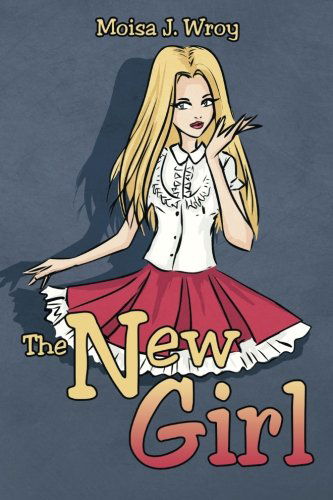 Cover for Moisa J. Wroy · The New Girl (Paperback Book) (2014)