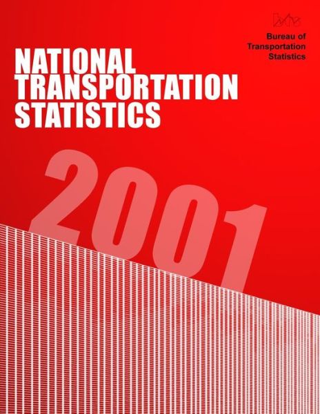 Cover for Bureau of Transportation Statistics · National Transportation Statistics 2001 (Paperback Book) (2014)